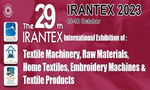 The 29th IRANTEX – International Exhibition of Textile Machinery, Raw Materials, Home Textiles, Embroidery Machines & Textile Products 2023